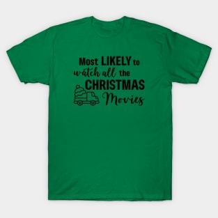 Most Likely To Watch All the Christmas Movies T-Shirt